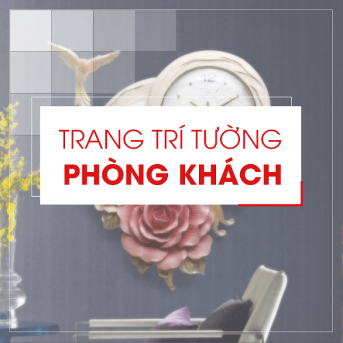 Đồ trang trí tường phòng khách đẹp, sang trọng, ý nghĩa